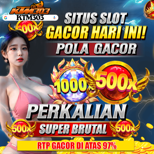 KTM303: Situs Bermain Ktm 303 & Daftar Akun Vip Slot Luar Negeri Mudah Menang image 1